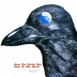Flied Egg : When the Raven Has Come to the Earth